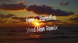 Lynn  Paradise Yoad Nevo Remix Lyric Video [upl. by Secnarfyram92]