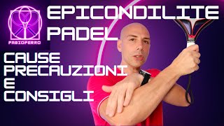 PADEL ed EPICONDILITE CAUSE PREVENZIONE E CONSIGLI [upl. by Bonn310]