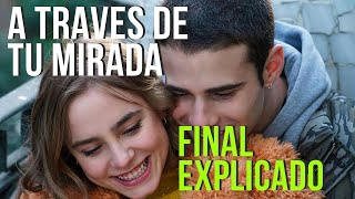 Final explicado A través de tu mirada  análisis  series  netflix [upl. by Ynehteb]