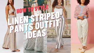 Linen Striped Pants Outfit Ideas and Style Inspirations How to Wear Linen Striped Pants [upl. by Anuahs353]