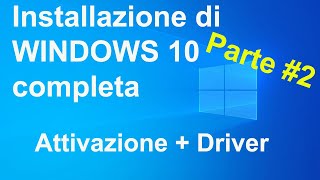 Come Installare Windows 10  Attivazione Windows  Installare Driver [upl. by Travus]