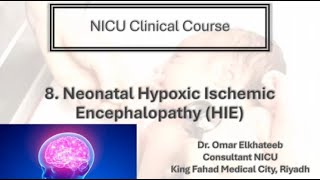 8 Neonatal Hypoxic Ischemic Encephalopathy HIE  Dr Omar AlKhateeb [upl. by Ydnyl525]