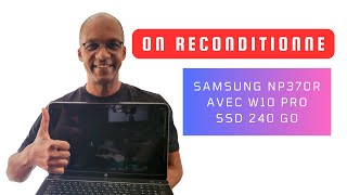 Reconditionner un Samsung NP 370 R avec SSD et Windows 10 [upl. by Canale]