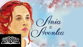 07 Ania z Avonlea  Rozdział 7  Poczucie obowiązku  Audiobook PL [upl. by Cirtemed455]