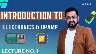 Introduction To Electronics and OPAMP  Class 12th Bifocal  Lecture No 1 [upl. by Anyala]