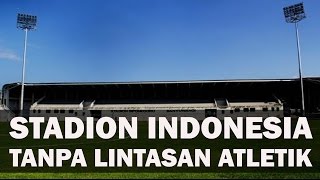 STADION DI INDONESIA YANG TIDAK MENGGUNAKAN LINTASAN ATLETIK [upl. by Nuzzi870]