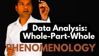 Data Analysis in Phenomenology WholePartWhole Analysis [upl. by Idnod]