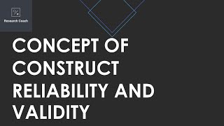 What is Construct Reliability and Construct Validity [upl. by Leiso864]