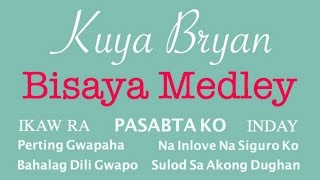 Kuya Bryan OBM  BISAYA MEDLEY 7 Songs [upl. by Lleinad461]