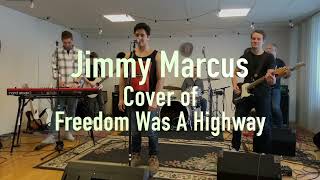 Jimmy Marcus Freedom Was A Highway Cover [upl. by Anirt]