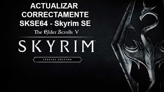 Actualizar SKSE64 para Skyrim SE  16062019 [upl. by Lessard490]