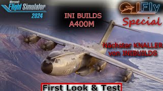 MSFS 24  INI A400M  FIRST LOOK AND TEST  DIE NÄCHSTE BOMBE [upl. by Sulokcin]