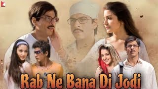 Rab Ne Bana Di Jodi Full Movie [upl. by Ahsyat]