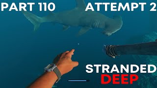 Lets Play STRANDED DEEP PART 110 Attempt 2 [upl. by Schouten972]