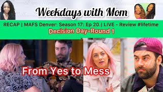 RECAP  MAFS Denver Season 17 Episode 20 Decision Day Round One LIVE Review mafs lifetime [upl. by Vorster]