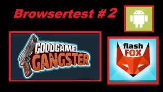 Goodgame Gangster on Android  Browsertest 2  Flash Fox HD Myrkuls [upl. by Eelime]