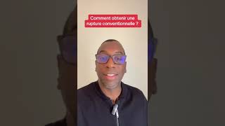 Comment Obtenir une Rupture Conventionnelle  📝✨ [upl. by Najar]