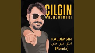 Kalbimsin انتىقلبىقلبى Remix [upl. by Enoved]