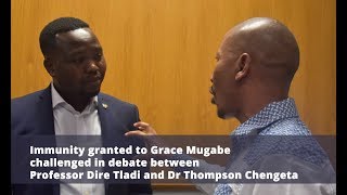 Debate between Prof Dire Tladi and Dr Thompson Chengeta on immunity for Grace Mugabe [upl. by Terhune]