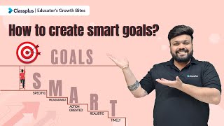 SMART Goals A Teachers Guide to Success  Classplus [upl. by Zwiebel555]