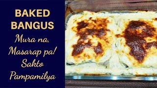 BAKED BANGUS  BUDGET FRIENDLY NA BANGUS RECIPE BY SHERILLEEN CRUZ [upl. by Ahkeber764]