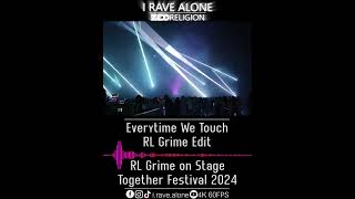 Everytime We Touch  RL Grime Edit RL Grime Live Together Festival 2024 [upl. by Siravat298]