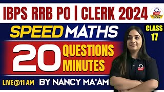 IBPS RRB POCLERK 2024  Speed Maths  20 Questions 20 Minutes  Class 17  By Nancy Mam [upl. by Bodwell]