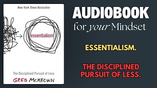 Essentialism The Disciplined Pursuit of Less by Greg McKeown  Summary  AudioBook For Your Mindset [upl. by Hales551]