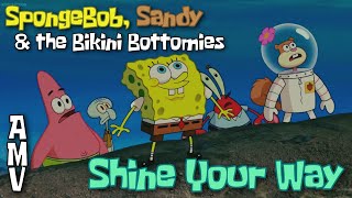 SpongeBob Sandy amp the Bikini Bottomies  Shine Your Way ⭐🔥 AMV SpongeBobs 25th Anniversary 🎉🎊 [upl. by Amak902]