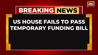 Breaking US House Of Representatives Fails To Pass Funding Bill Raising Threat Of Govt Shutdown [upl. by O'Neil]