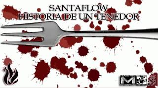 Santaflow  Historia de un tenedor [upl. by Nilo]