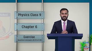 Class 9  Physics Chapter 6  Lecture 13  Exercise Questions 610 to 616  Allied Schools [upl. by Ardnassac]