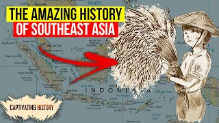 The Amazing History of Southeast Asia [upl. by Eenel344]