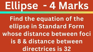 Eqn of the ellipse in S F whose distances bw foci amp directrices 8 amp 32EAG [upl. by Shaughn]