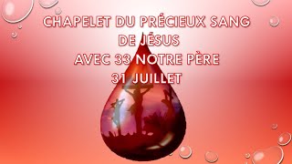 31 JUILLET CHAPELET DU PRÉCIEUX SANG DE JÉSUS AVEC 33 NOTRE PÈRE [upl. by Yve]