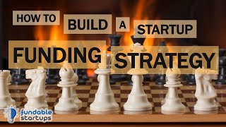 How to Build a Startup Funding Strategy  Fundable Startups [upl. by Hasan419]