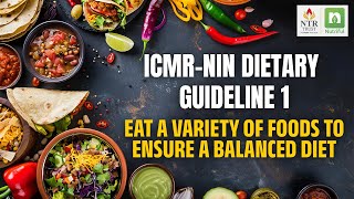 ICMRNIN Dietary Guidelines 1  Eat A Variety Of Foods To Ensure A Balanced Diet [upl. by Akibma]