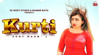 Kurti  Official Video  Sony Maan  62 West Studio amp Ranbir Bath Latest Punjabi Song 2022  Rappy [upl. by Hasen]