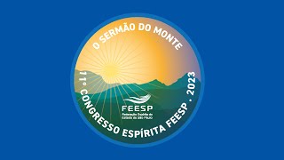 11º CONGRESSO ESPIRITA FEESP 2023 [upl. by Hayikat]