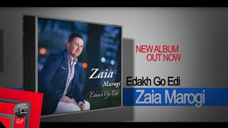 Zaia Marogi  Edakh Go Edi Out Now [upl. by Sanburn331]