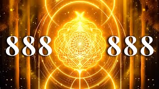 888 Hz FREQUENCY of the Abundance amp Prosperity  Love amp Wealth  Clear Away Any Negative Blockages [upl. by Calbert]