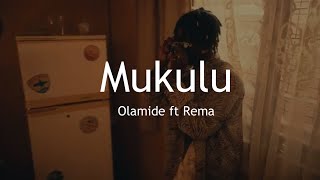 Olamide ft Rema  Mukulu Music video  lyrics prod by 1031 ENT [upl. by Jan]