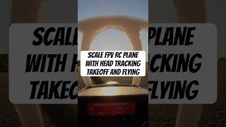 Scale FPV RC Plane With Head Tracking Takeoff and Flying fpvplane fpv headtracking [upl. by Healey]