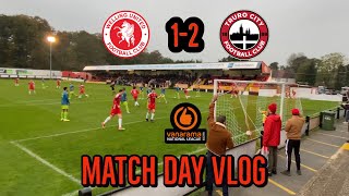 Welling United 12 Truro We’ve accepted relegation already Match Day Vlog [upl. by Santiago]