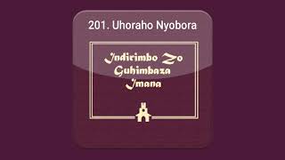 201 Uhoraho Nyobora  Indirimbo zo guhimbaza Imana zo mugitabo cya 350 [upl. by Sopher]