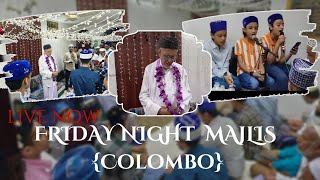 LIVE  FRIDAY NIGHT MAJLIS amp SALAM BAITH  QUTHBIYA MANZIL COLOMBO [upl. by Robby]