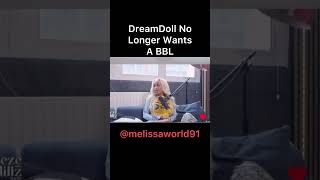 DreamDoll No Longer wants BBL [upl. by Ginny]