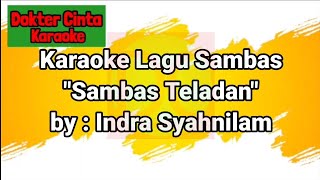 Karaoke Lagu Sambas quotSambas Teladanquot by Indra Syahnilam [upl. by Kerred]