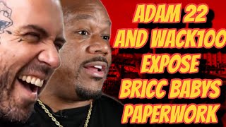 WACK 100 AND ADAM 22 EXPOSE BRICC BABYS PAPERWORK HIS STEALING MONEY FROM ADAM22 [upl. by Attenauqa327]