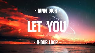 iann dior  let you 1Hour Loop [upl. by Saalocin532]